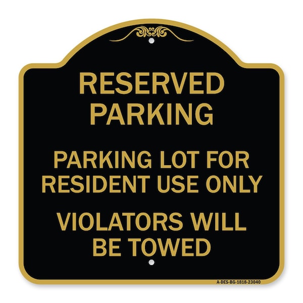 Reserved Parking Reserved Parking Lot for Resident Use Only Violators Will Be Towed, BG-1818-23040